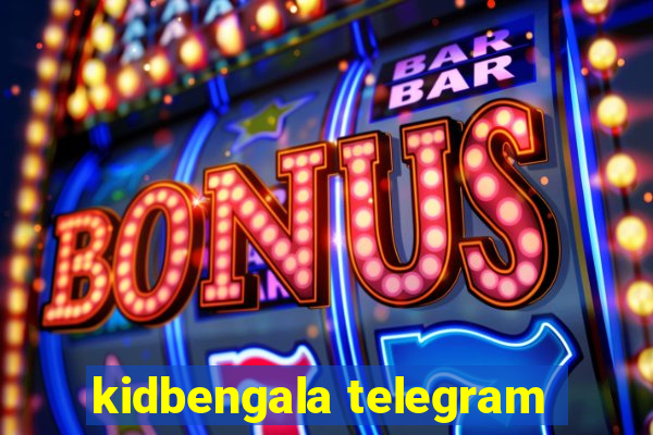 kidbengala telegram